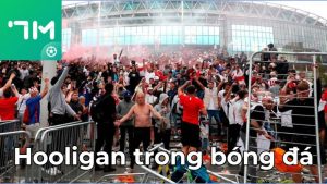 Hooligan trong bóng đá là gì?